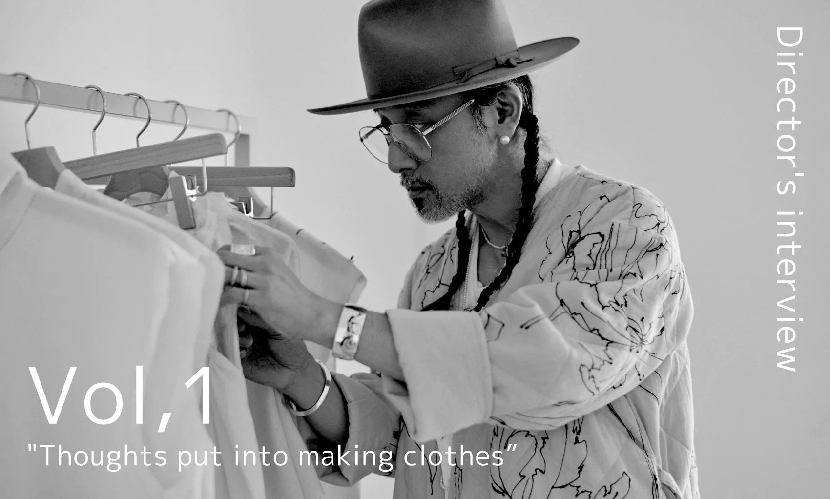 Director's interview Vol,1<br> "Thoughts put into making clothes”