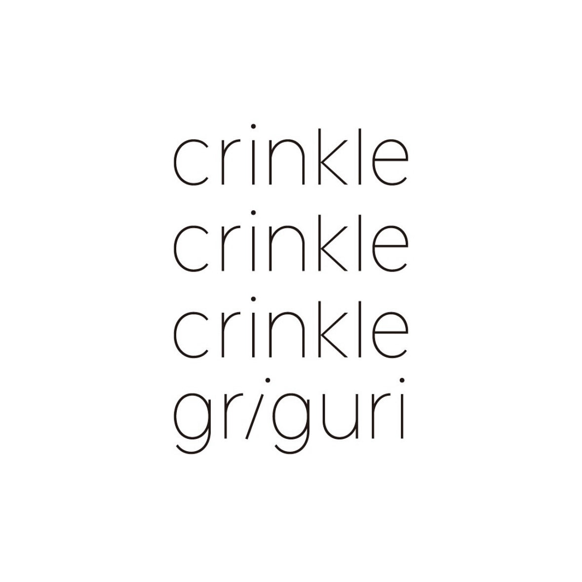 crinkle crinkle crinkle griguri